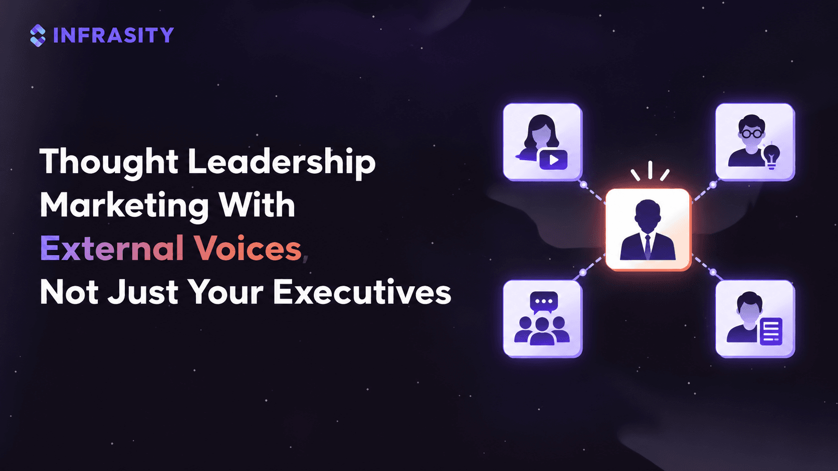 Thought Leadership Marketing With External Voices, Not Just Your Executives